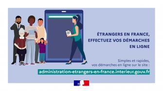 Étrangers en France, vous pouvez effectuer vos démarches en ligne